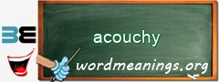 WordMeaning blackboard for acouchy